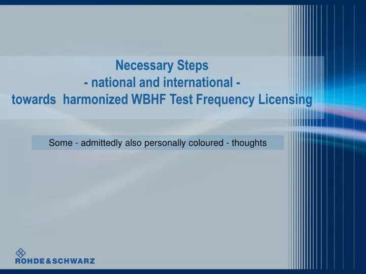 necessary steps national and international towards harmonized wbhf test frequency licensing