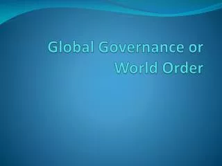 Global Governance or World Order