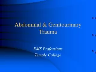 Abdominal &amp; Genitourinary Trauma