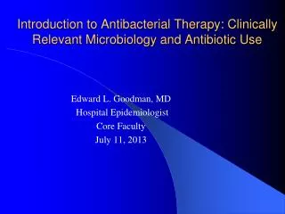 Introduction to Antibacterial Therapy: Clinically Relevant Microbiology and Antibiotic Use