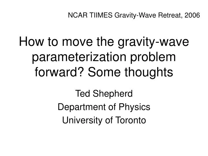 how to move the gravity wave parameterization problem forward some thoughts