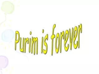 Purim is forever