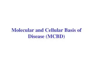 Molecular and Cellular Basis of Disease (MCBD)