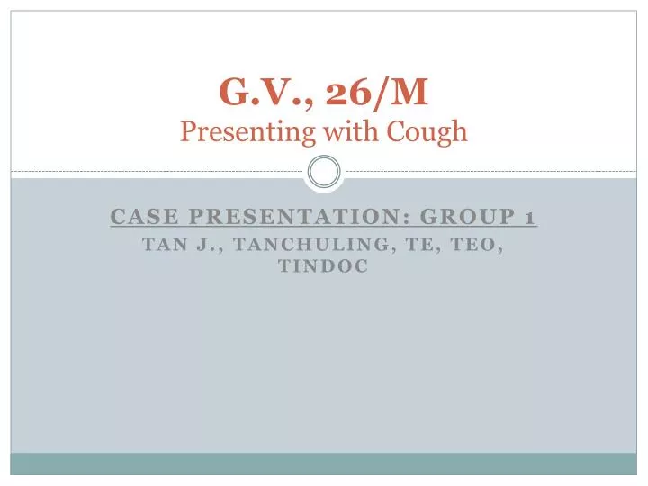 g v 26 m presenting with cough