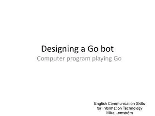 Designing a Go bot