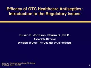 Efficacy of OTC Healthcare Antiseptics: Introduction to the Regulatory Issues