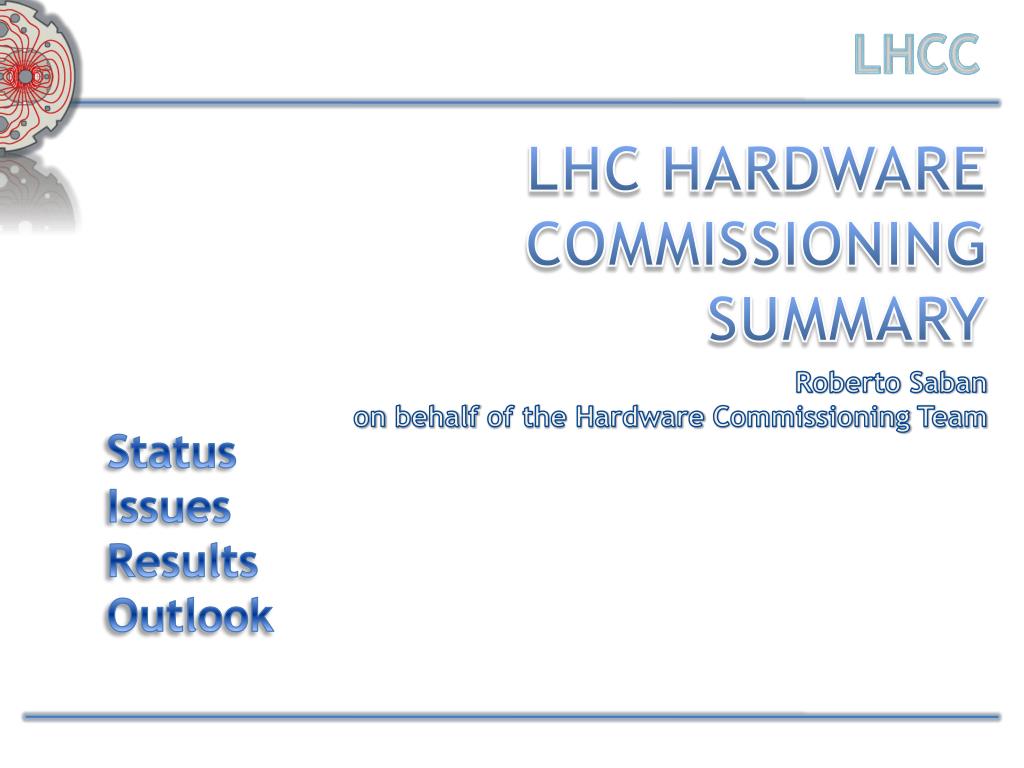 PPT - LHC Hardware Commissioning Summary PowerPoint Presentation, free ...
