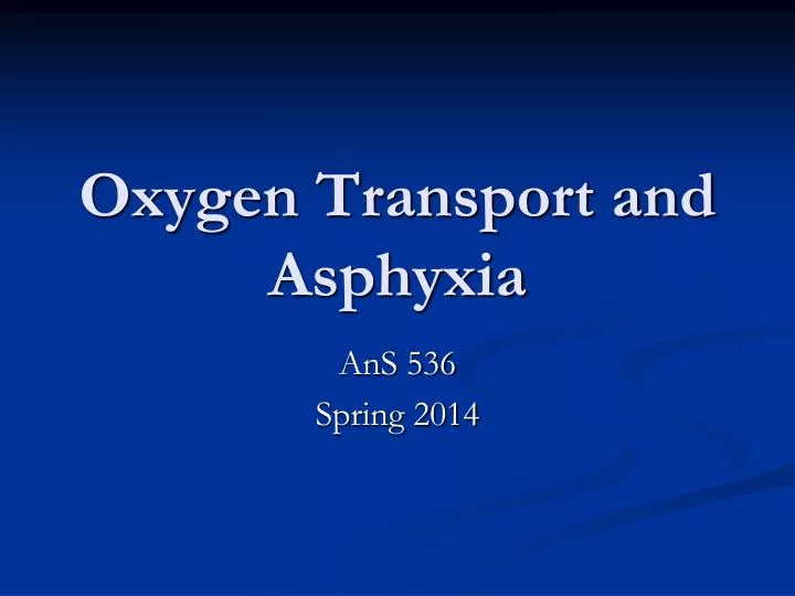 oxygen transport and asphyxia