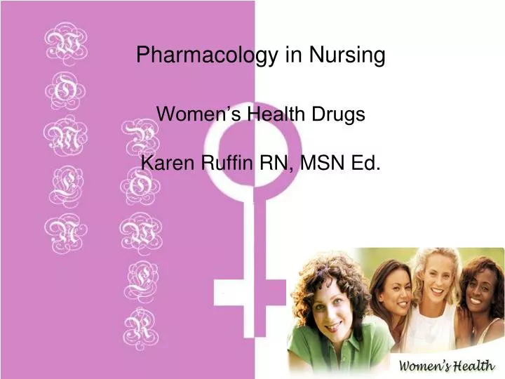 pharmacology in nursing women s health drugs karen ruffin rn msn ed