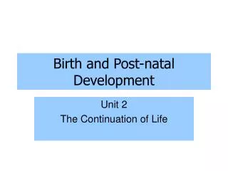 birth and post natal development