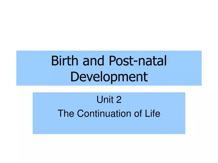 birth and post natal development