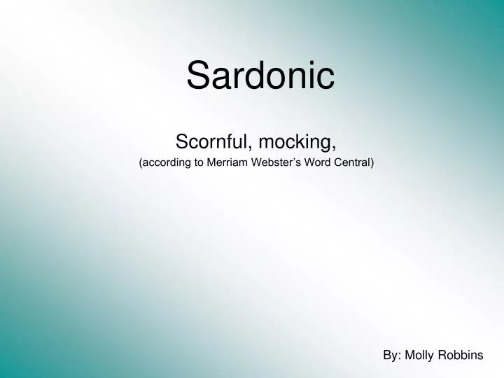 scornful mocking according to merriam webster s word central