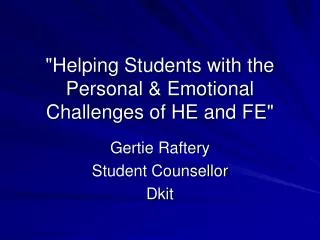 &quot;Helping Students with the Personal &amp; Emotional Challenges of HE and FE&quot;