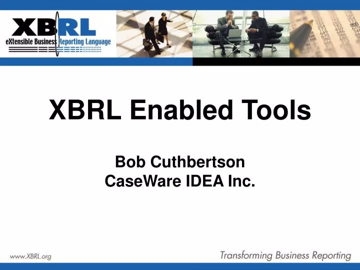 xbrl enabled tools bob cuthbertson caseware idea inc