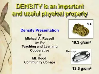 DENSITY is an important and useful physical property