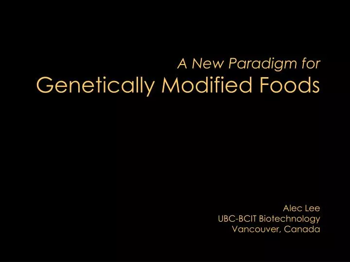 a new paradigm for genetically modified foods