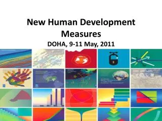 New Human Development Measures DOHA, 9-11 May, 2011