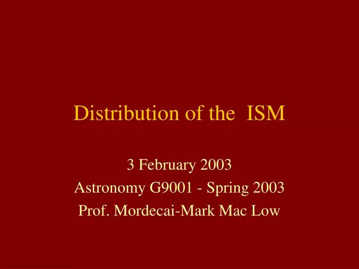 distribution of the ism