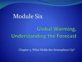 Global Warming, Understanding the Forecast