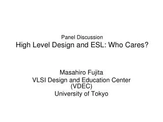 Panel Discussion High Level Design and ESL: Who Cares?