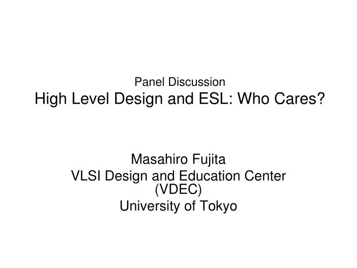 panel discussion high level design and esl who cares
