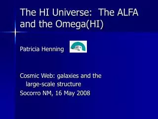 The HI Universe: The ALFA and the Omega(HI)