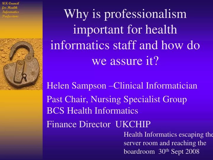 why is professionalism important for health informatics staff and how do we assure it