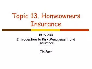 Topic 13. Homeowners Insurance