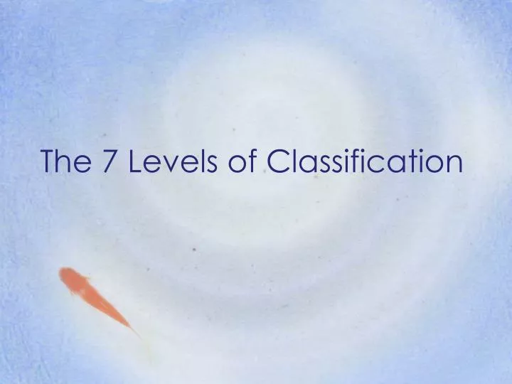 the 7 levels of classification