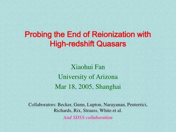 probing the end of reionization with high redshift quasars