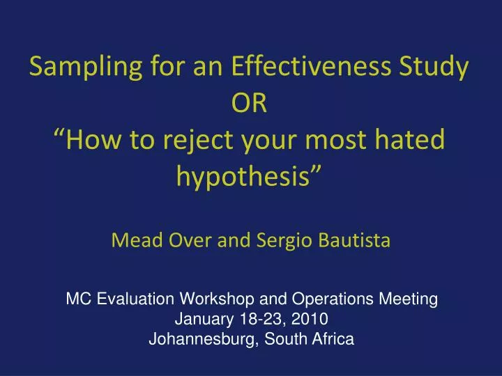 sampling for an effectiveness study or how to reject your most hated hypothesis