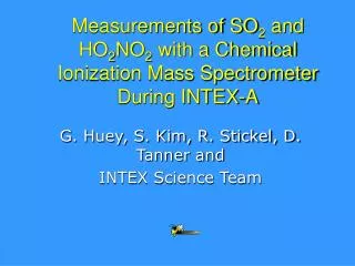 Measurements of SO 2 and HO 2 NO 2 with a Chemical Ionization Mass Spectrometer During INTEX-A