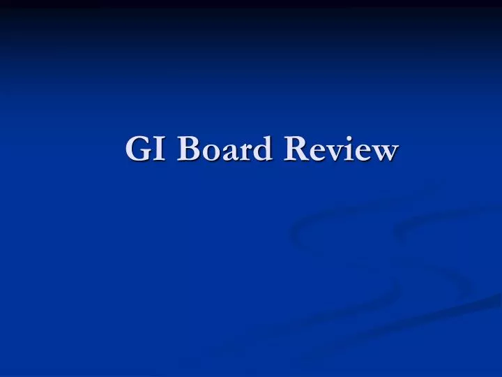PPT GI Board Review PowerPoint Presentation, free download ID4496878