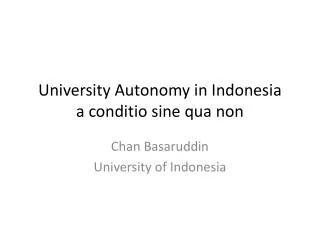 University Autonomy in Indonesia a conditio sine qua non