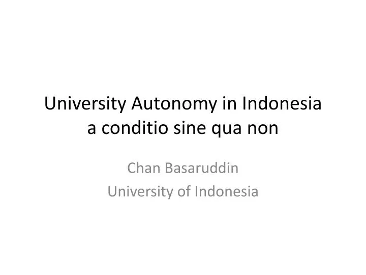 university autonomy in indonesia a conditio sine qua non