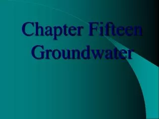 Chapter Fifteen Groundwater