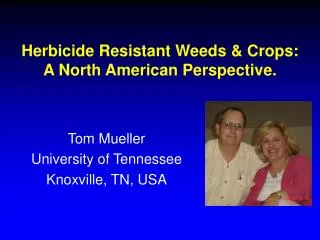 Herbicide Resistant Weeds &amp; Crops: A North American Perspective.