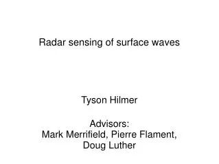 Tyson Hilmer Advisors: Mark Merrifield, Pierre Flament, Doug Luther