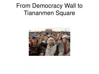 From Democracy Wall to Tiananmen Square