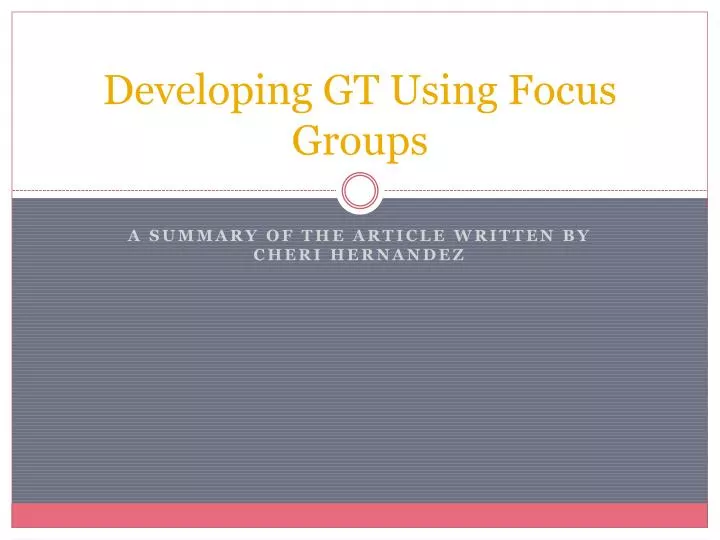 developing gt using focus groups