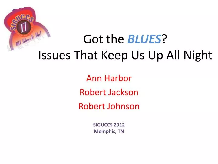 got the blues issues that keep us up all night