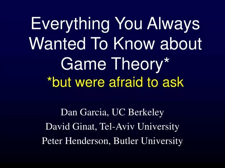 everything you always wanted to know about game theory but were afraid to ask