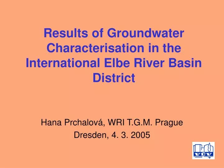 results of groundwater characterisation in the international elbe river basin district