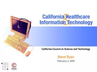 California Council on Science and Technology Steve Ryan February 3, 2005