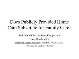 Does Publicly Provided Home Care Substitute for Family Care?