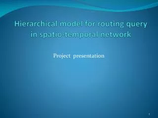 Hierarchical model for routing query in spatio -temporal network