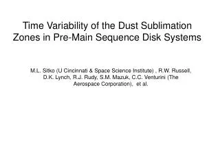 Time Variability of the Dust Sublimation Zones in Pre-Main Sequence Disk Systems