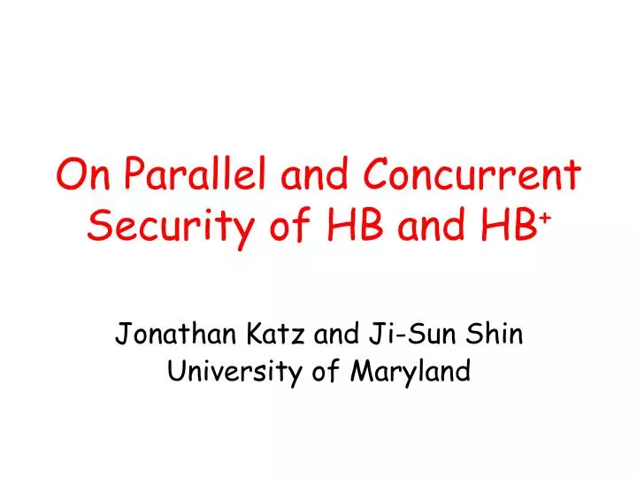 on parallel and concurrent security of hb and hb