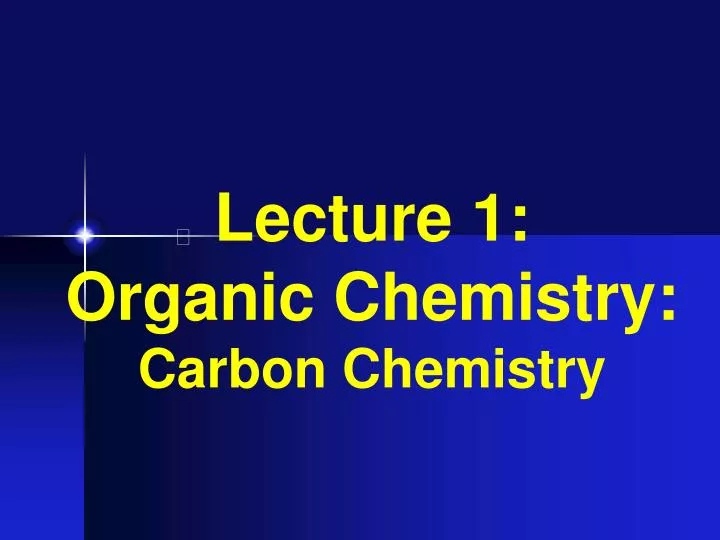 lecture 1 organic chemistry carbon chemistry