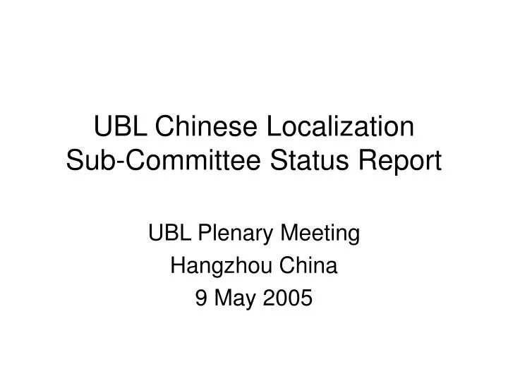 ubl chinese localization sub committee status report